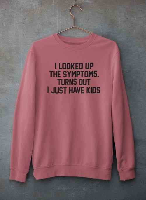Light gray sweatshirt crewneck hanging, showing full front with kids symptom joke text.